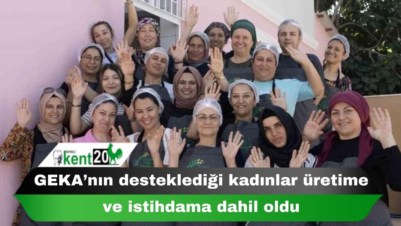 GEKA’nın desteklediği kadınlar üretime ve istihdama dahil oldu