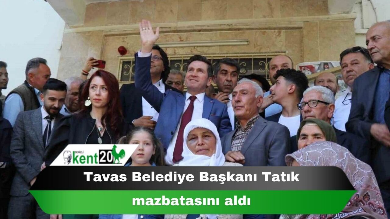 Tavas Belediye Başkanı Tatık mazbatasını aldı