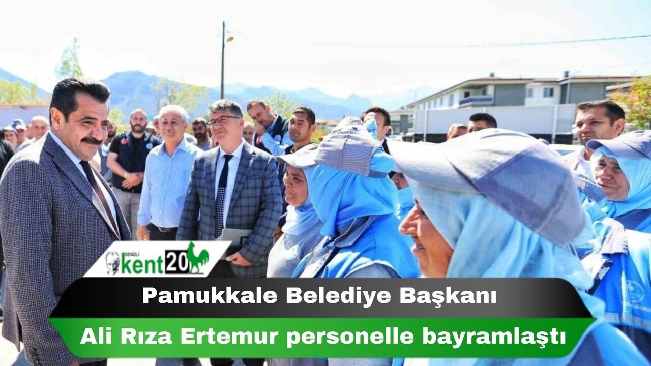 Pamukkale Belediye Başkanı Ali Rıza Ertemur personelle bayramlaştı