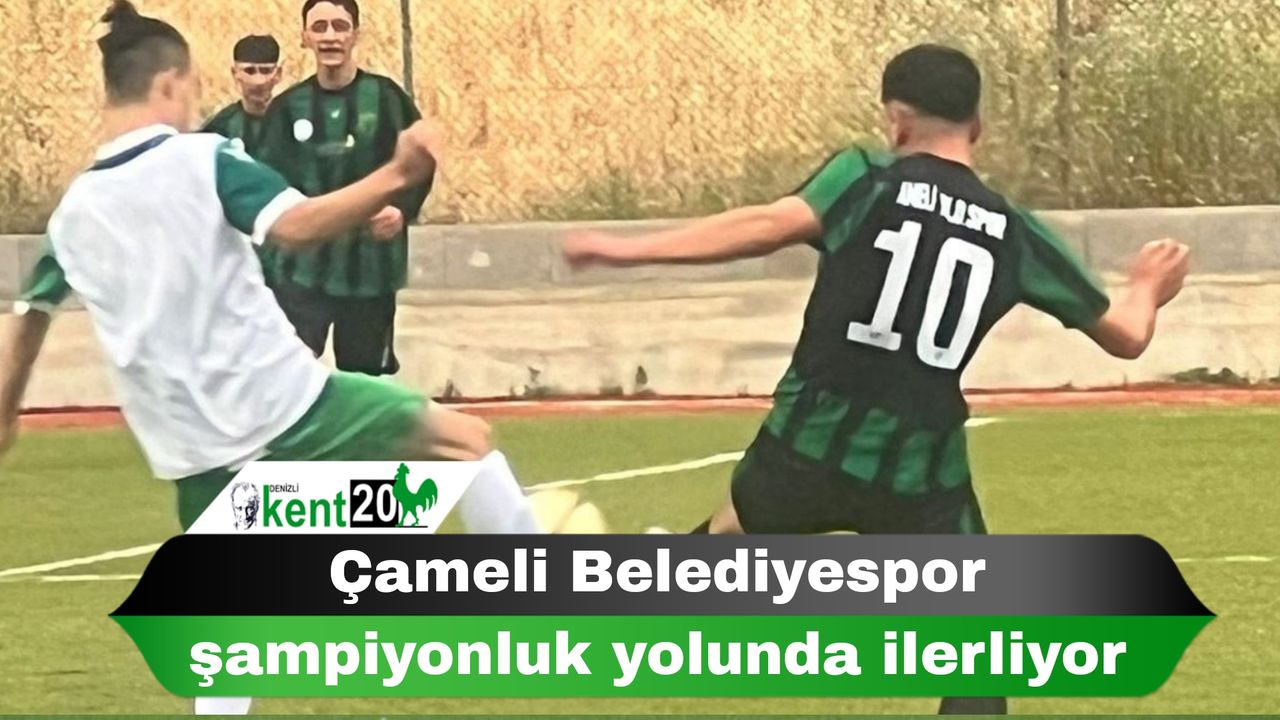 Çameli Belediyespor şampiyonluk yolunda ilerliyor