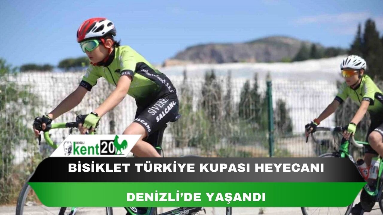 Bisiklet Türkiye Kupası heyecanı Denizli’de yaşandı