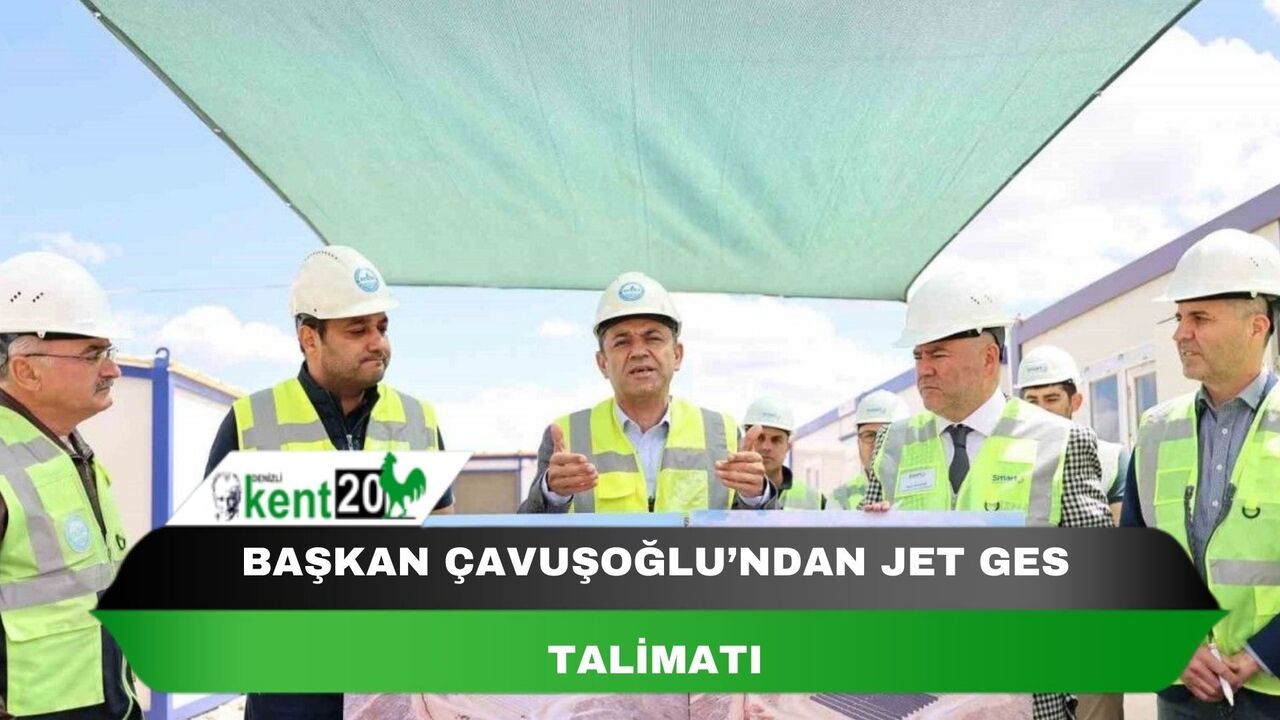 Başkan Çavuşoğlu’ndan jet GES talimatı