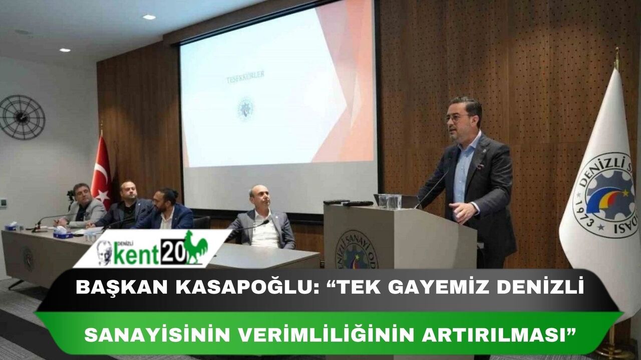 Başkan Kasapoğlu: “Tek gayemiz Denizli sanayisinin verimliliğinin artırılması”