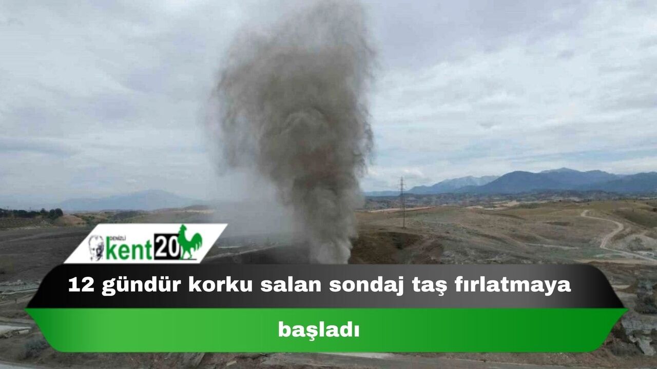 12 gündür korku salan sondaj taş fırlatmaya başladı