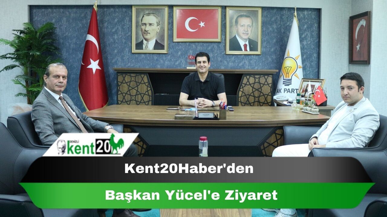 Kent20Haber'den  Başkan Yücel'e Ziyaret