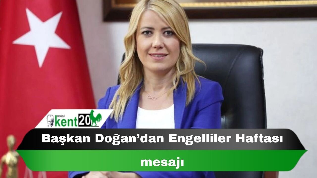 Başkan Doğan’dan Engelliler Haftası mesajı
