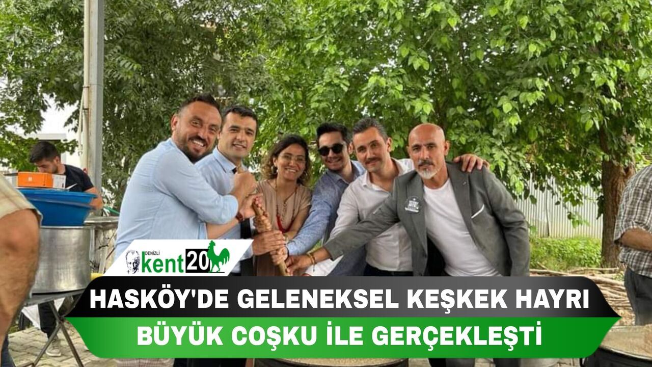 HASKÖY'DE GELENEKSEL KEŞKEK HAYRI BÜYÜK COŞKU İLE GERÇEKLEŞTİ