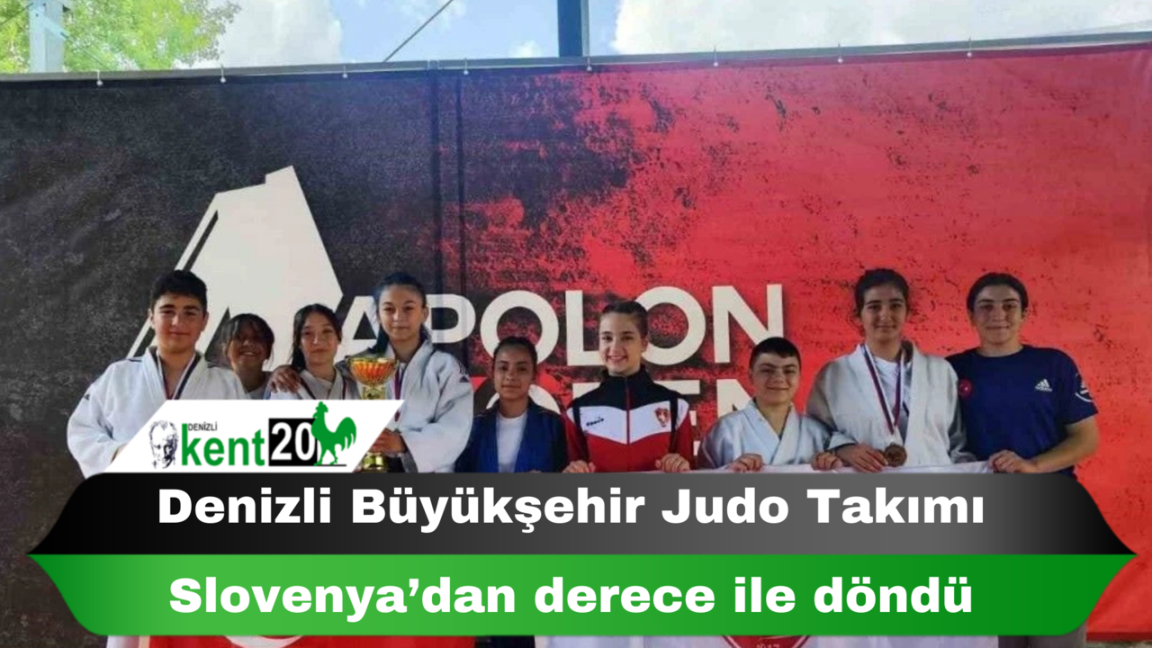 Denizli Büyükşehir Judo Takımı Slovenya’dan derece ile döndü
