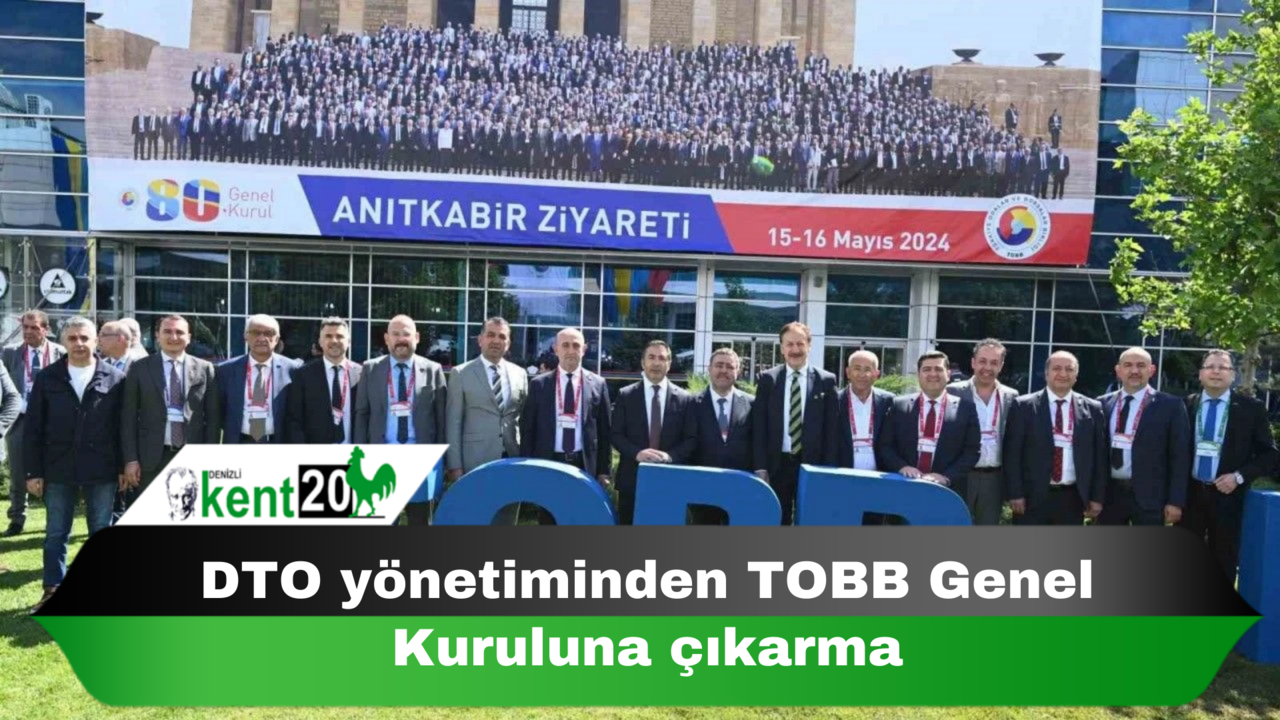 DTO yönetiminden TOBB Genel Kuruluna çıkarma
