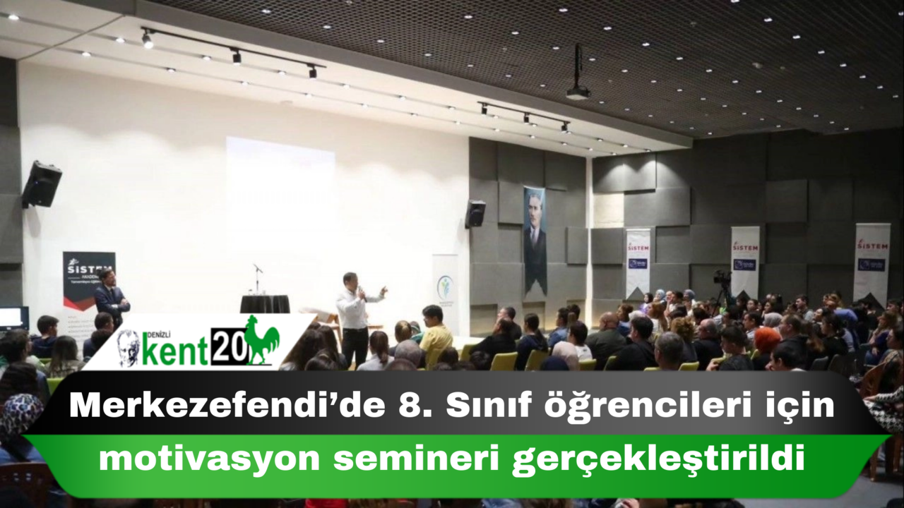 Merkezefendi’de 8. Sınıf öğrencileri için motivasyon semineri gerçekleştirildi