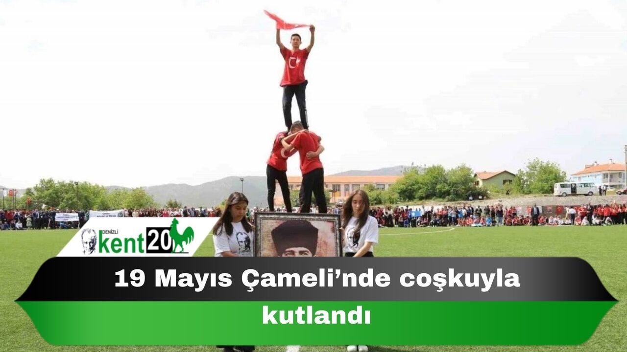 19 Mayıs Çameli’nde coşkuyla kutlandı