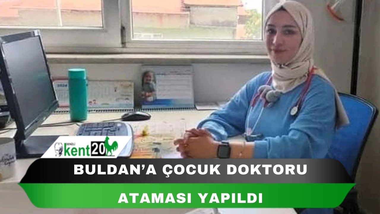 Buldan’a çocuk doktoru ataması yapıldı