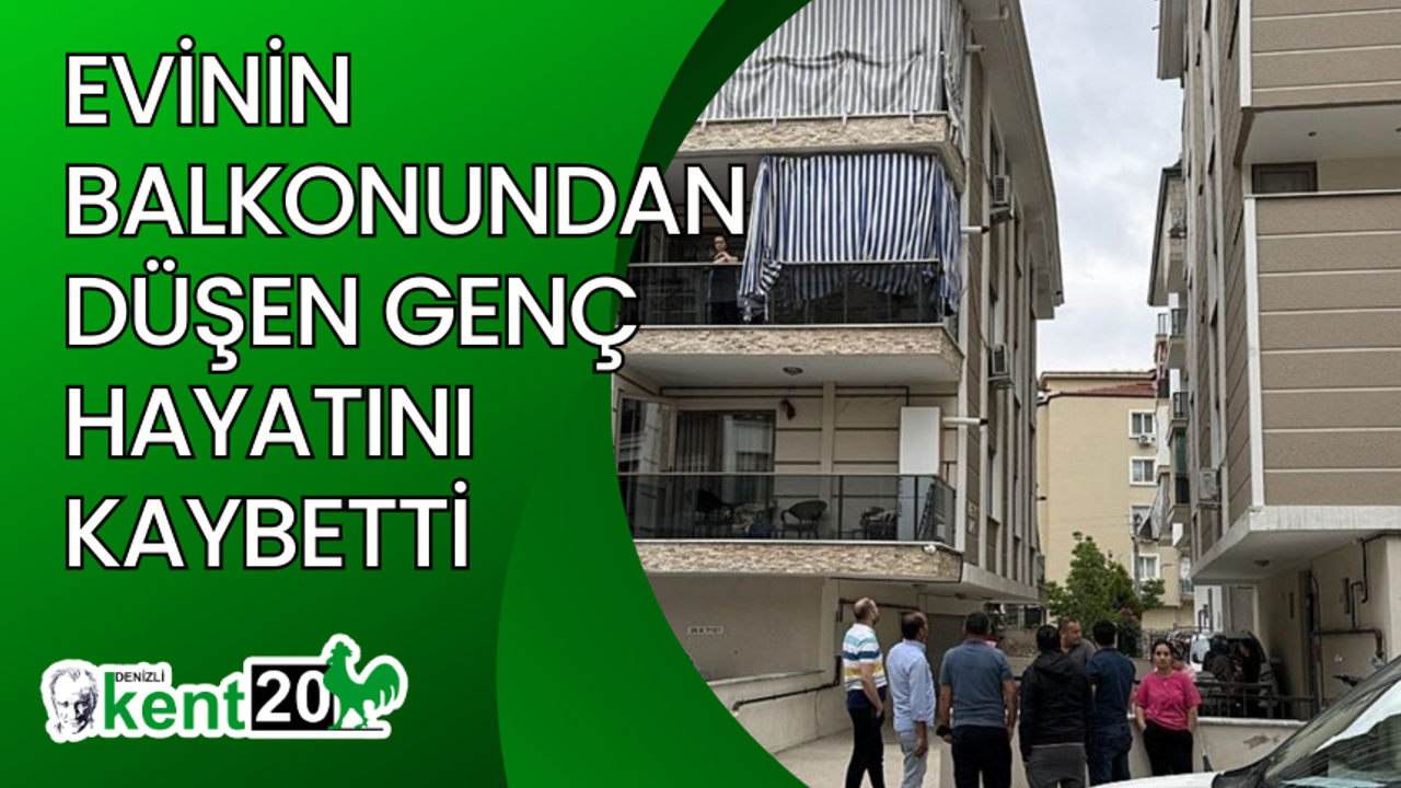 Evinin balkonundan düşen genç hayatını kaybetti