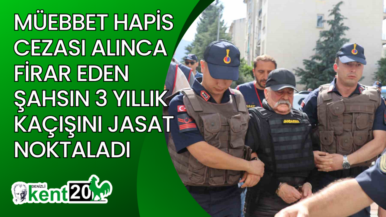 Müebbet hapis cezası alınca firar eden şahsın 3 yıllık kaçışını JASAT noktaladı
