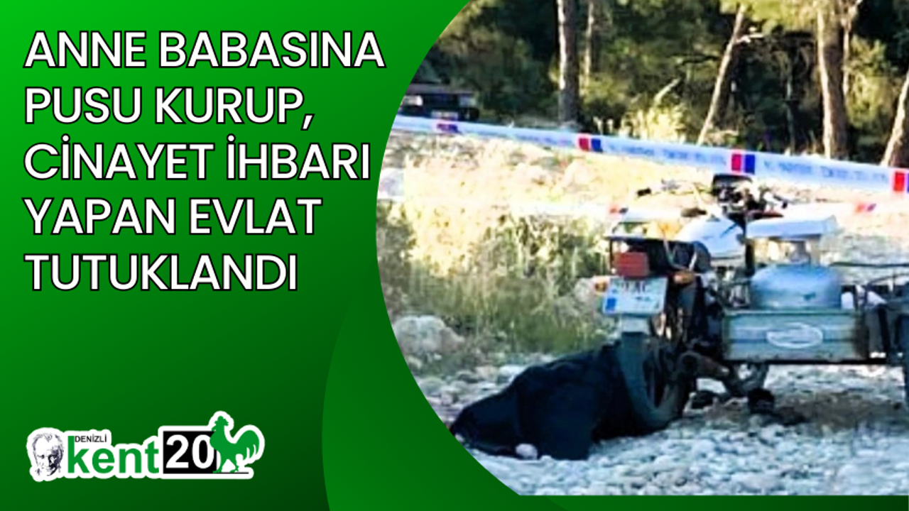 Anne babasına pusu kurup, cinayet ihbarı yapan evlat tutuklandı