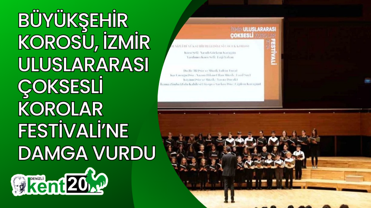 Büyükşehir Korosu, İzmir Uluslararası Çoksesli Korolar Festivali’ne damga vurdu