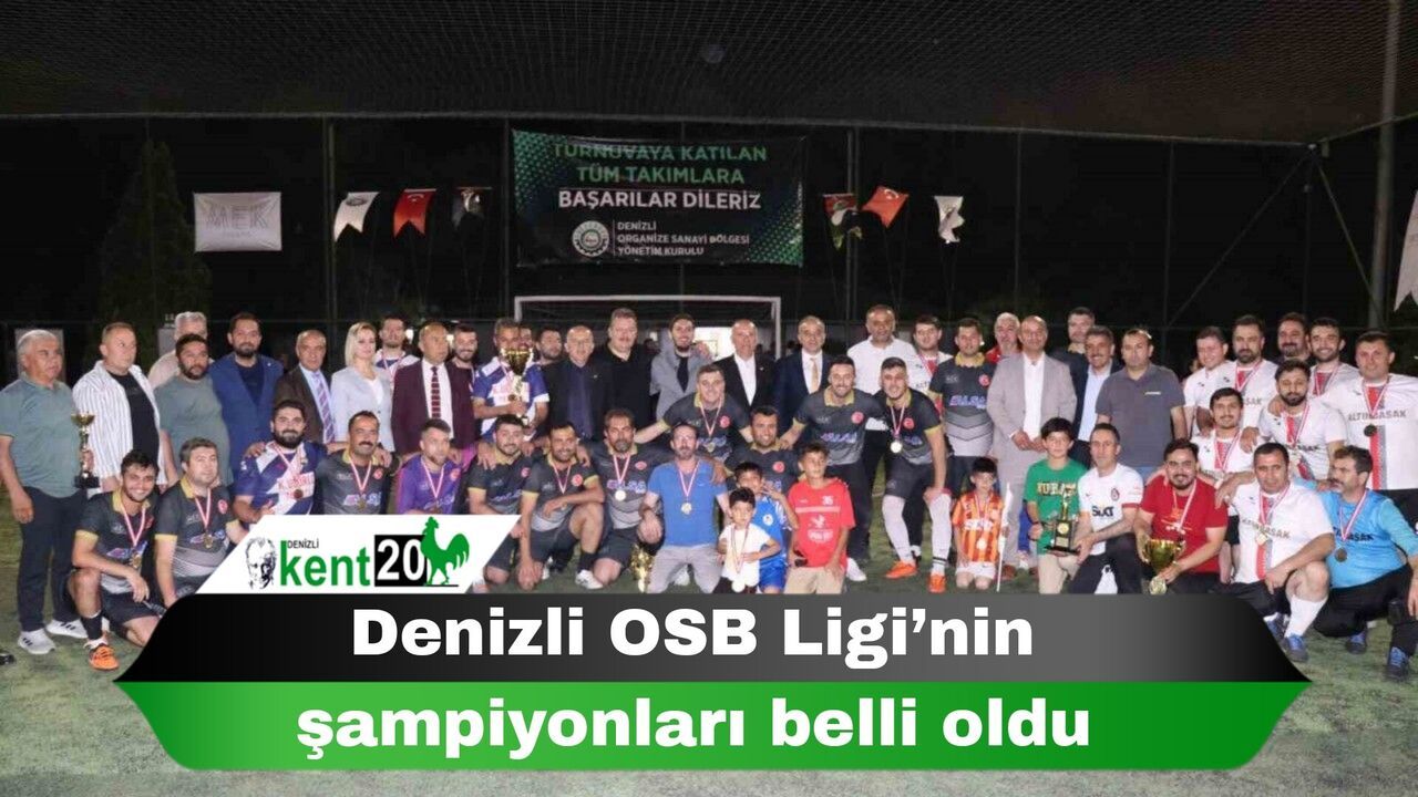 Denizli OSB Ligi’nin şampiyonları belli oldu