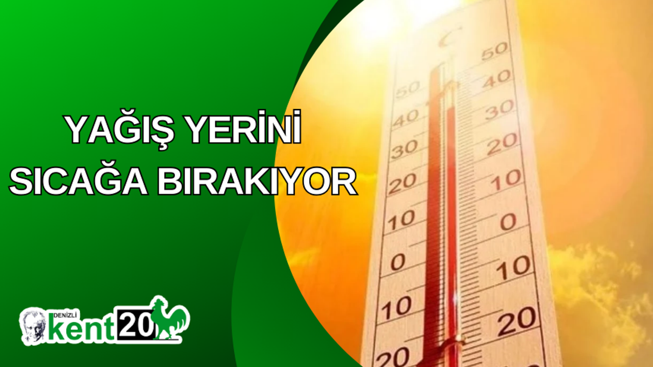 Yağış yerini sıcağa bırakıyor