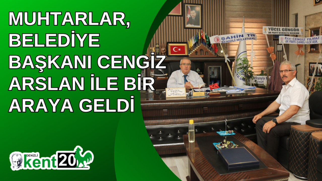 Muhtarlar, Belediye Başkanı Cengiz Arslan ile Bir Araya Geldi