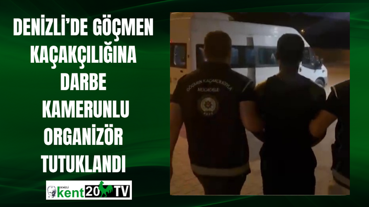 Denizli’de Göçmen Kaçakçılığına Darbe: Kamerunlu Organizör Tutuklandı