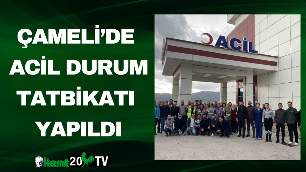 Çameli’de acil durum tatbikatı yapıldı