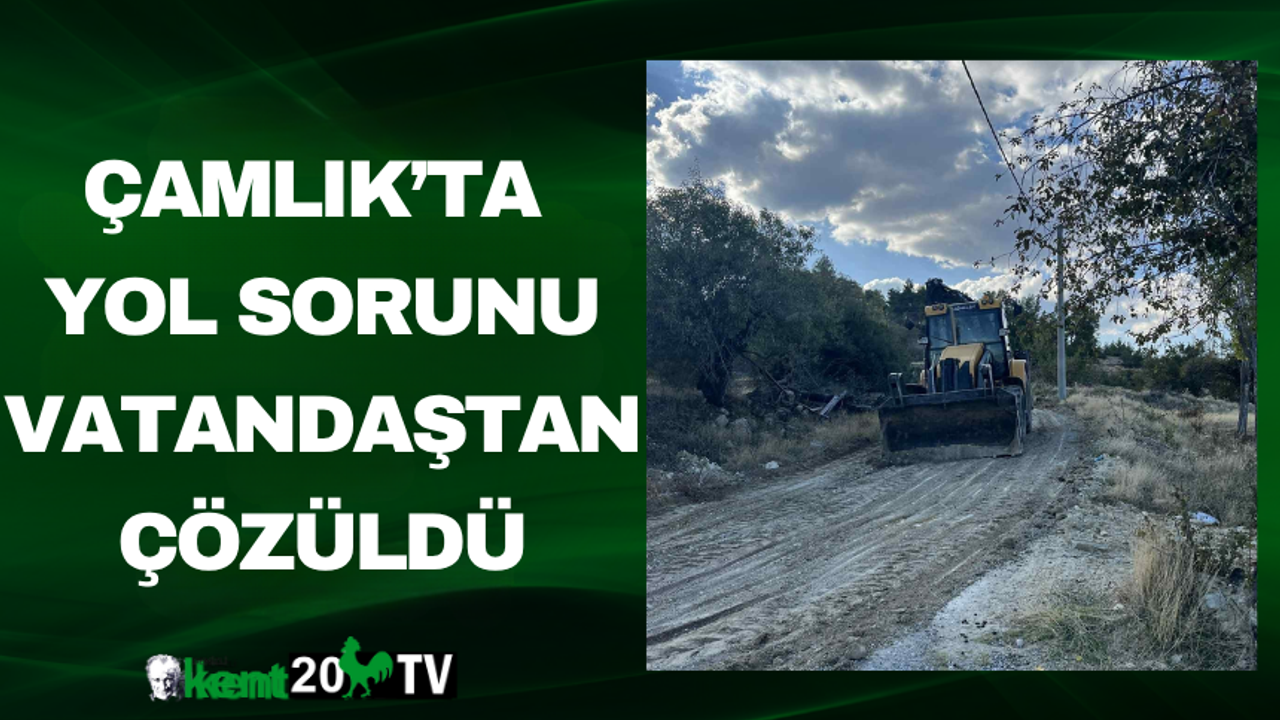 Çamlık’ta yol sorunu vatandaştan çözüldü