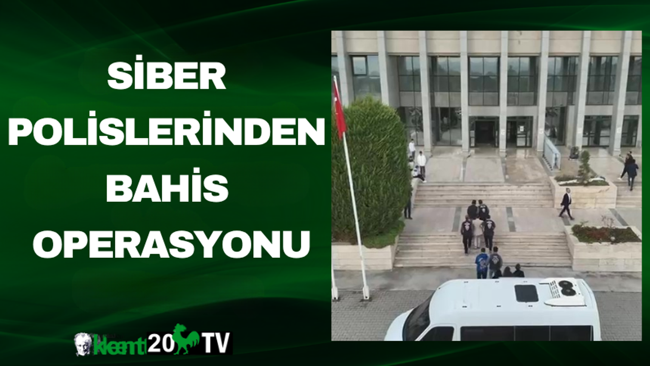 Siber Polislerinden Bahis Operasyonu