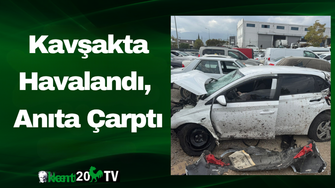 Kavşakta Havalandı, Anıta Çarptı