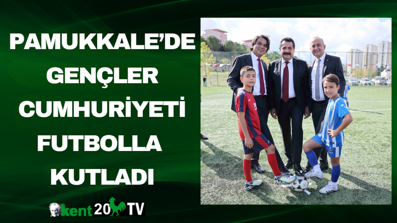 Pamukkale’de Gençler Cumhuriyeti Futbolla Kutladı