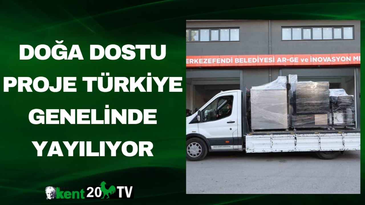 Doğa Dostu Proje Türkiye Genelinde Yayılıyor