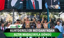 Kurtdereli Er Meydanı’ndan altın madalyayla döndü