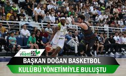 Başkan Doğan basketbol kulübü yönetimiyle buluştu