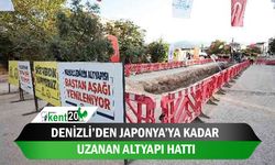 Denizli’den Japonya’ya kadar uzanan altyapı hattı