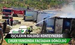 İşçilerin kaldığı konteynerde çıkan yangında faciadan dönüldü