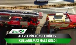 Alevlerin yükseldiği ev kullanılmaz hale geldi