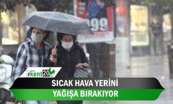 Sıcak hava yerini yağışa bırakıyor