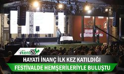 Hayati İnanç ilk kez katıldığı festivalde hemşerileriyle buluştu