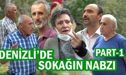 DENİZLİ’DE SOKAĞIN NABZI-Part 1