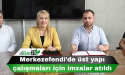 Merkezefendi’de üst yapı çalışmaları için imzalar atıldı