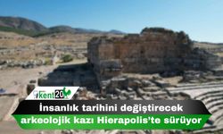 İnsanlık tarihini değiştirecek arkeolojik kazı Hierapolis’te sürüyor