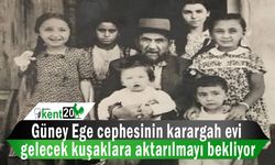 Güney Ege cephesinin karargah evi gelecek kuşaklara aktarılmayı bekliyor