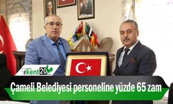 Çameli Belediyesi personeline yüzde 65 zam