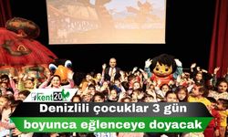 Denizlili çocuklar 3 gün boyunca eğlenceye doyacak