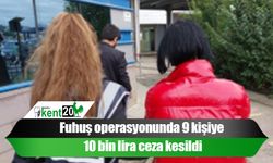 Fuhuş operasyonunda 9 kişiye 10 bin lira ceza kesildi