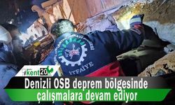 Denizli OSB deprem bölgesinde çalışmalara devam ediyor