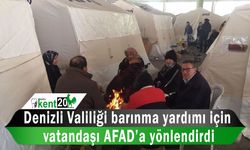 Denizli Valiliği barınma yardımı için vatandaşı AFAD’a yönlendirdi