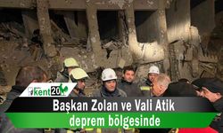 Başkan Zolan ve Vali Atik deprem bölgesinde