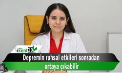Depremin ruhsal etkileri sonradan ortaya çıkabilir