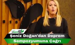 Şeniz Doğan'dan Deprem Sempozyumuna Çağrı