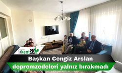 Başkan Cengiz Arslan depremzedeleri yalnız bırakmadı